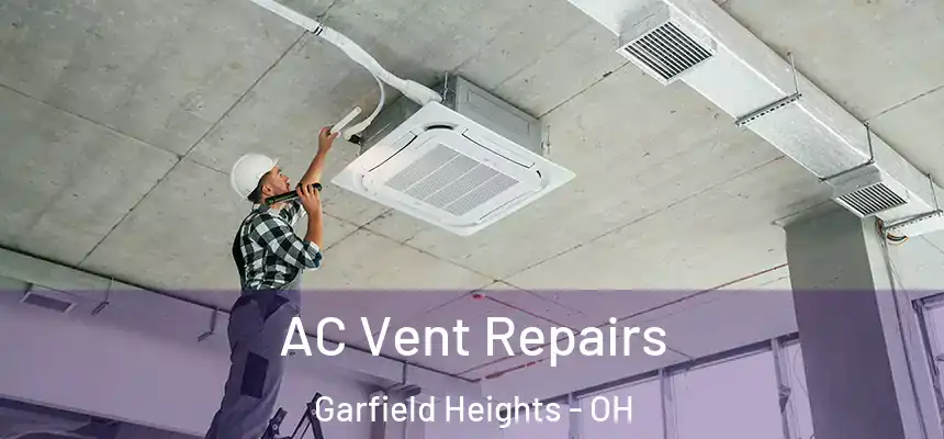  AC Vent Repairs Garfield Heights - OH