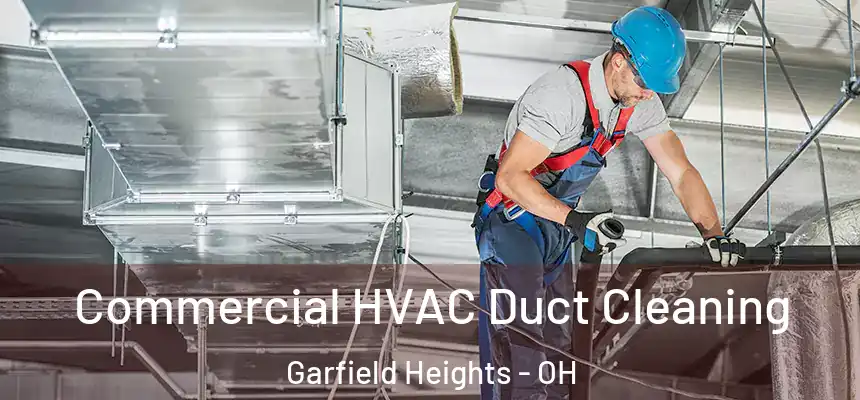  Commercial HVAC Duct Cleaning Garfield Heights - OH