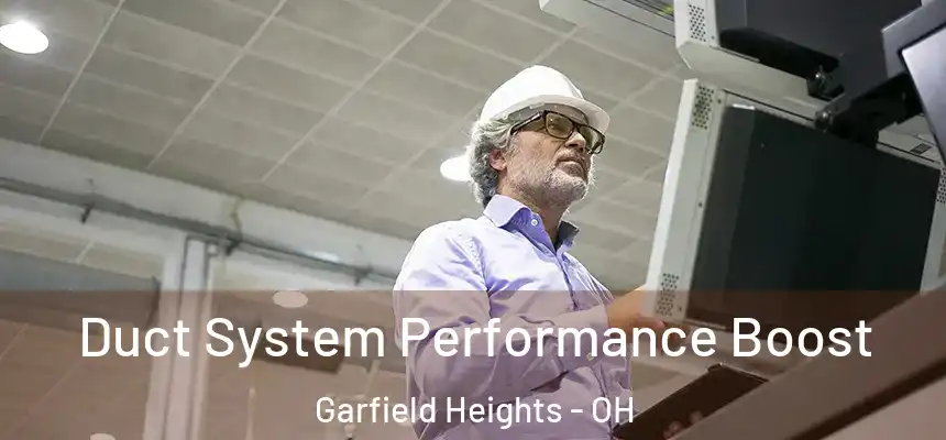  Duct System Performance Boost Garfield Heights - OH