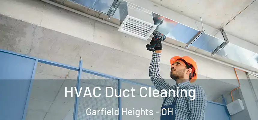  HVAC Duct Cleaning Garfield Heights - OH