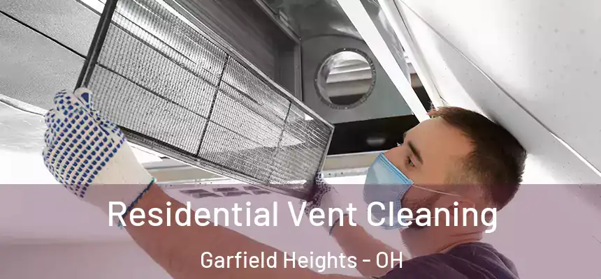  Residential Vent Cleaning Garfield Heights - OH
