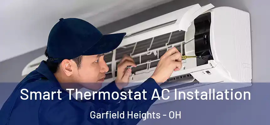  Smart Thermostat AC Installation Garfield Heights - OH