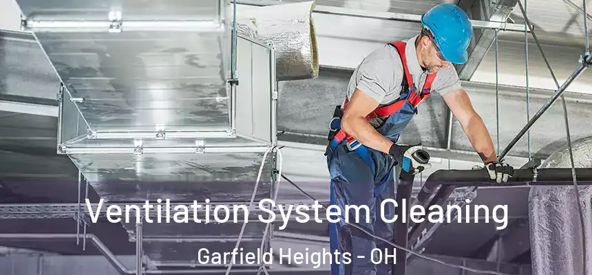  Ventilation System Cleaning Garfield Heights - OH
